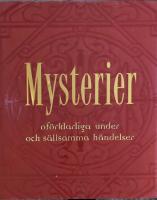 Mysterier of&ouml;rklarade under och s&auml;llsamma h&auml;ndelser
