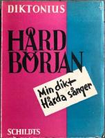 H&aring;rd b&ouml;rjan. Min dikt/h&aring;rda s&aring;nger