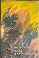 Bl&aring; &auml;r mina &ouml;nskningar : dikter