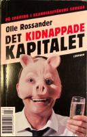 Det kidnappade kapitalet : p&aring; spaning i Skandiaaff&auml;rens skugga