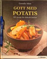 Gott med potatis : 101 recept f&ouml;r &auml;lskade kn&ouml;lar