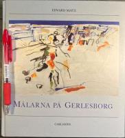 M&aring;larna p&aring; Gerlesborg : en konstskola vid v&auml;sterhavet : Arne Isacsson, George Suttner och m&aring;nga m&aring;nga andra