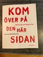 Kom &ouml;ver p&aring; den h&auml;r sidan : dikt f&ouml;r dig som f&ouml;redrar livet