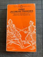 Three Jacobean Tragedies: Tourneaur: The Revenger&acute;s Tragedy/ Webster: The white Devil/ Middleton: The Changeling