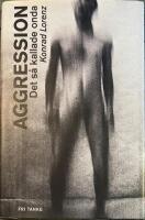 Aggression : det s&aring; kallade onda