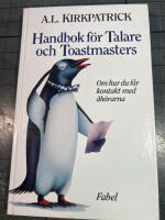 Handbok f&ouml;r talare och toastmasters : om hur du f&aring;r kontakt med &aring;h&ouml;rarna