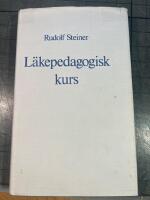 L&auml;kepedagogisk kurs : tolv f&ouml;redrag h&aring;llna i Dornach, Schweiz, 25 juni-7 juli 1924 f&ouml;r l&auml;kare och l&auml;kepedagoger
