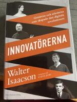 Innovat&ouml;rerna : genierna och n&ouml;rdarna som skapade den digitala revolutionen