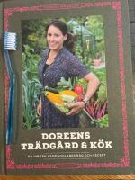 Doreens tr&auml;dg&aring;rd & k&ouml;k : en inbiten hemmaodlares r&aring;d och recept