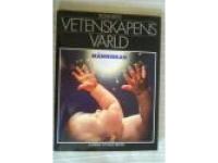 Vetenskapens v&auml;rld I - M&auml;nniskan