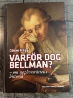 Varf&ouml;r dog Bellman? : om upphovsr&auml;ttens historia