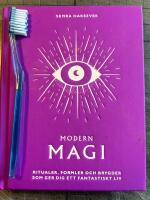 Modern magi : ritualer, formler och brygder som ger dig ett fantastiskt liv