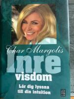 Inre visdom : l&auml;r dig lyssna till din intuition