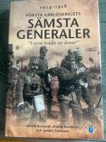 F&ouml;rsta v&auml;rldskrigets s&auml;msta generaler : "Lejon ledda av &aring;snor"
