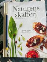 Naturens skafferi : recept med smaker fr&aring;n skog och mark