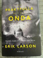 Det praktfulla & det onda : Churchill, London & motst&aring;ndet under Blizen