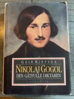 Nikolaj Gogol : den g&aring;tfulle diktaren