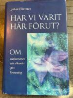 Har vi varit h&auml;r f&ouml;rut : om reinkarnation och s&ouml;kandet efter livsmening