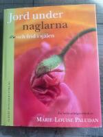 Jord under naglarna och frid i sj&auml;len : en hel&aring;rstr&auml;dg&aring;rdsbok