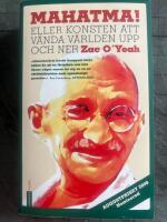 Mahatma! : eller konsten att v&auml;nda v&auml;rlden upp och ner