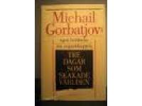 MICHAIL GORBATJOVS EGEN BER&Auml;TTELSE OM AUGUSTIKUPPEN. TRE DAGAR SOM SKAKADE V&Auml;RLDEN