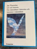 Liv och historia : om m&auml;nniskan i historien och historien i m&auml;nniskan