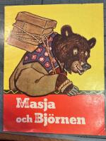 Masja och bj&ouml;rnen. Gammal rysk folksaga