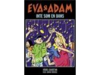 Inte som en dans. Eva & Adam del 8.