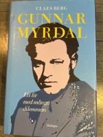 Gunnar Myrdal : Ett liv med m&aring;nga dilemman