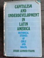 Capitalism and Underdevelopment in Latin America. Historical Studies of  Chile and Brazil