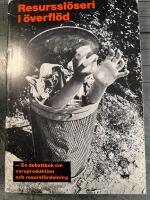 Resurssl&ouml;seri i &ouml;verfl&ouml;d : en debattbok om varuproduktion och resursf&ouml;rdelning