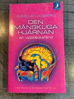Den m&auml;nskliga hj&auml;rnan : en uppt&auml;cksf&auml;rd