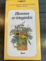 Blommor ur &ouml;rtag&aring;rden