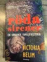 R&ouml;da sirener : en ukrainsk familjehistoria
