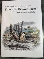 Filomelas f&ouml;rvandlingar : myten om det outs&auml;gliga