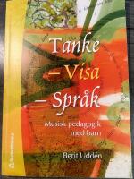 Tanke, visa, spr&aring;k : musisk pedagogik med barn
