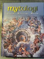 Mytologi : gudar, hj&auml;ltar, myter