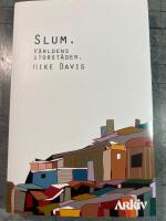 Slum : v&auml;rldens storst&auml;der