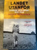 Landet utanf&ouml;r : Sverige och kriget 1939-1940