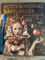 Fotografernas b&auml;sta bilder ... och hur de kom till