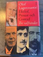 Ekel&ouml;f, Proust och Conrad: tre valfr&auml;nder