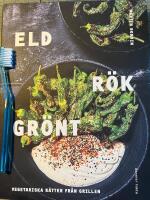 Eld r&ouml;k gr&ouml;nt : vegetariska r&auml;tter fr&aring;n grillen