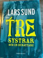 Tre systrar och en ber&auml;ttare