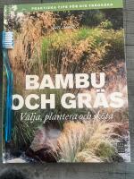 Bambu och gr&auml;s : v&auml;lja, plantera och sk&ouml;ta