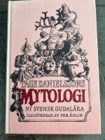 Tage Danielssons Mytologi : ny svensk gudal&auml;ra