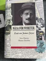 N&auml;sa f&ouml;r nyheter : ess&auml; om James Joyce
