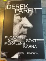 Derek Parfit : filosofen som s&ouml;kte moralens k&auml;rna