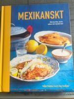 Mexikanskt: &Auml;kta burritos, tacos, salsor och mycket mer