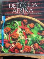 Det goda Afrika : afrikanska kokboken : en kokbok