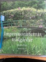 Impressionisternas tr&auml;dg&aring;rdar : id&eacute;er och inspiration fr&aring;n impressionisternas tr&auml;dg&aring;rdar och m&aring;leri